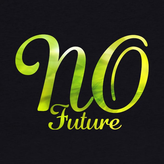 NO FUTURE (green) by Utopic Slaps